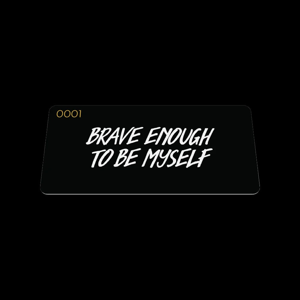 Brave Enough To Be Myself
