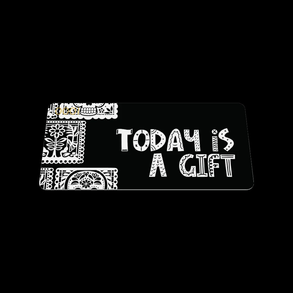 Today Is A Gift