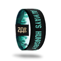 Always Hungry-Sold Out-ZOX - This item is sold out and will not be restocked.