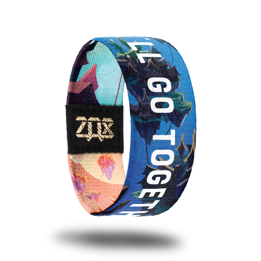 We'll Go Together-Sold Out-ZOX - This item is sold out and will not be restocked.